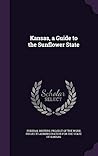 Kansas, a Guide t...