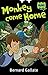 Monkey Come Home