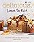 Delicious Love to Eat: Around the World in 120 Simply Delicious Recipes