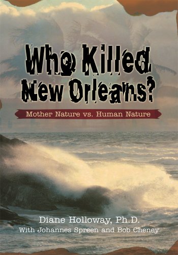 Who Killed New Orleans? Mother Nature vs. Human Nature (Kindle Edition)