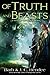 Of Truth and Beasts (Noble Dead Saga: Series 2, #3)