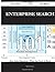 Enterprise Search 101 Success Secrets - 101 Most Asked Questi... by Nicholas Snow