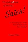 Salsa!...or "Everything Your Mother Never Told You About Salsa Dancing!"