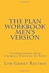 The Plan Workbook Men's Version: Understanding Your Chemical Response To Food