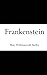 Frankenstein by Mary Wollstonecraft Shelley