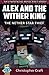 Alex and The Wither King: The Nether Star Thief (Alex's Adventures in Minecraftia)