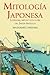 Mitología Japonesa: Leyendas, mitos y folclore del Japón Antiguo