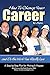 How to Change Your Career a...