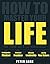 How to Master Your Life: Th...