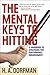 The Mental Keys to Hitting: A Handbook of Strategies for Performance Enhancement