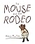 The Mouse and the Rodeo by Nancy Mullen