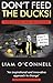 Don't Feed the Ducks by Liam O'Connell