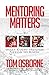 Mentoring Matters: What Every Mentor Needs to Know
