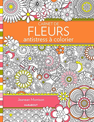 Carnet de Fleurs Anti Stress a Colorier (French Edition)
