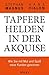 Tapfere Helden in der Akqui...