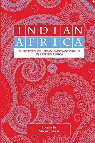 Indian Africa: Minorities of Indian-pakistani Origin in Eastern Africa (Paperback)