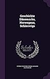 Geschichte Dänemarks, Norwegens, Schleswigs