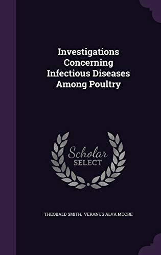 Investigations Concerning Infectious Diseases Among Poultry (Hardcover)