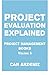 Project Evaluation Explained: Project Management Books Volume 5