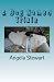 A Dog Named Trixie by Angela Stewart