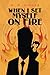 When I Set Myself on Fire