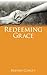 Redeeming Grace (Carried By...