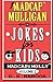 Madcap Mulligan Jokes for Kids