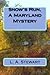 Snow's Run, A Maryland Mystery by L.A. Stewart
