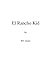 El Rancho Kid by Bill Adams