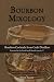 Bourbon Mixology: Bourbon C...