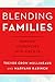 Blending Families: Merging Households with Kids 8-18