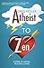 Atheist to Zen: 5 steps to ...
