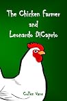 The Chicken Farmer and Leonardo DiCaprio The Chicken Farmer and Leonardo DiCaprio