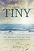 Tiny: One Woman's True Life Story of Survival and Selfless Love