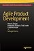 Agile Product Development by Tathagat Varma