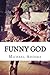 Funny God: The Tao of Funny...