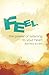 Feel: The Power of Listening to Your Heart