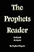 The Prophets Reader: Yeshayah to Sha'ul (The Bible Reader)