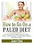 How to Go On a Paleo Diet: ...