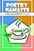 Poetry Namaste by Sharon M. Biggs