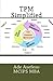 TPM Simplified