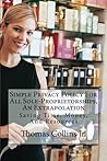 Simple Privacy Policy For All Sole-Proprietorships, An Extrapolation: Saving Time, Money, And Resources