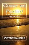 Creer es Poder!: La Ideologia del Optimsimo. (Spanish Edition)