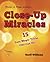 Close-up Miracles: 15 Easy ...
