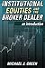 Institutional Equities and the Broker Dealer: An Introduction