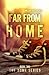 Far From Home (The Home Series: Book Two)