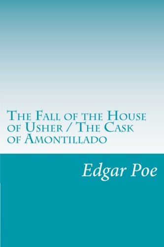 The Fall of the House of Usher / The Cask of Amontillado