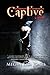 Captive; A Novel
