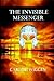 The Invisible Messenger by Carlos Wiggen