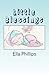 Little Blessings by Ella Phillips